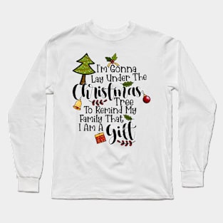 Im Gonna Lay Under The Christmas Tree Long Sleeve T-Shirt